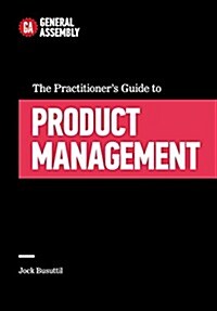 The Practitioners Guide to Product Management (Hardcover)
