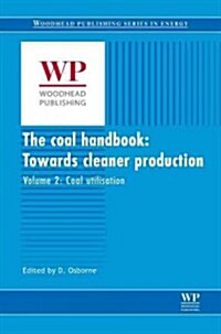 The Coal Handbook: Towards Cleaner Production : Volume 2: Coal Utilisation (Paperback)