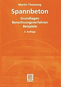 Spannbeton: Grundlagen Berechnungsverfahren Beispiele (Paperback, 3, 3., Uberarb. Au)