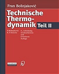 Technische Thermodynamik Teil II (Paperback, 6, 6. Aufl. 1996.)