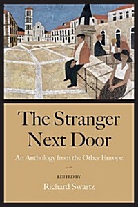 The Stranger Next Door: An Anthology from the Other Europe (Paperback)