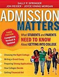 Admission Matters: What Students and Parents Need to Know about Getting Into College (Paperback, 3)