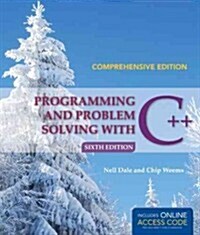 Programming and Problem Solving with C++: Comprehensive (Paperback, 6, Revised)