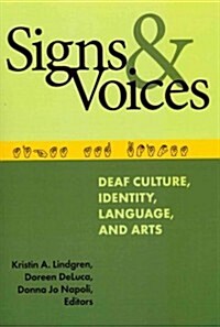 Signs and Voices: Deaf Culture, Identity, Language, and Arts (Paperback)