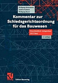 Kommentar Zur Schiedsgerichtsordnung F? Das Bauwesen: Einschlie?ich Anlagenbau (Sgo Bau) (Paperback, 2, 2. Aufl. 2002.)