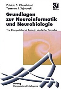 Grundlagen Zur Neuroinformatik Und Neurobiologie: The Computational Brain in Deutscher Sprache (Paperback, Softcover Repri)