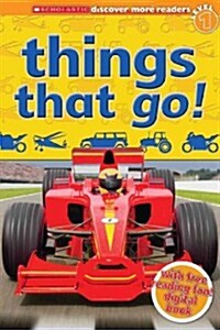 Things That Go! (Scholastic Discover More, Reader Level 1) (Paperback)