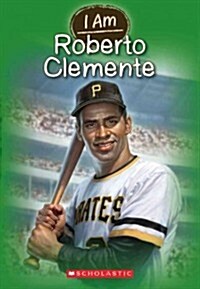 I Am Roberto Clemente (I Am #8): Volume 8 (Paperback)