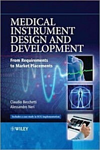 Medical Instrument Design and Development: From Requirements to Market Placements (Hardcover)