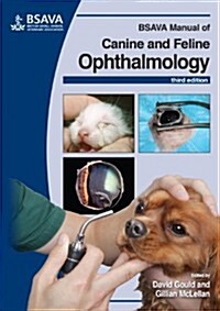 BSAVA Manual of Canine and Feline Ophthalmology (Paperback, 3 ed)