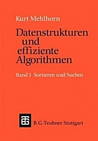 Datenstrukturen Und Effiziente Algorithmen: Band 1: Sortieren Und Suchen (Paperback, 2, Softcover Repri)