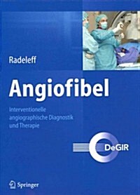 Angiofibel: Interventionelle Angiographische Diagnostik Und Therapie (Hardcover, 2013)