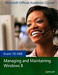 Exam 70-688 Managing and Maintaining Windows 8 (Paperback)