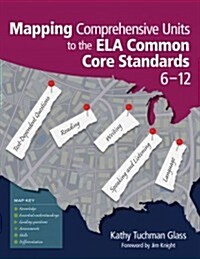 Mapping Comprehensive Units to the Ela Common Core Standards, 6-12 (Paperback)
