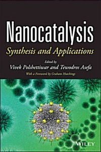 Nanocatalysis: Synthesis and Applications (Hardcover)