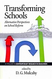 Transforming Schools: Alternative Perspectives on School Reform (Paperback)