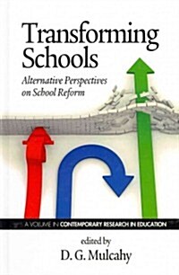 Transforming Schools: Alternative Perspectives on School Reform (Hc) (Hardcover)