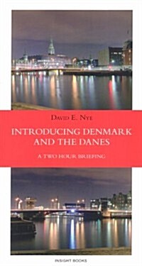 Introducing Denmark and the Danes: A Two Hour Briefing (Revised Edition) (Paperback)