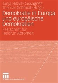 Demokratie in Europa und europäische Demokratien : Festschrift für Heidrun Abromeit 1. Aufl