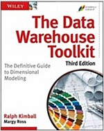 The Data Warehouse Toolkit: The Definitive Guide to Dimensional Modeling (Paperback, 3)