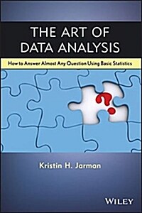 The Art of Data Analysis: How to Answer Almost Any Question Using Basic Statistics (Paperback)