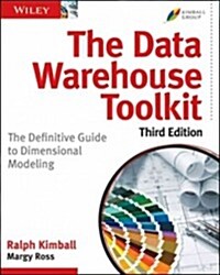 The Data Warehouse Toolkit: The Definitive Guide to Dimensional Modeling (Paperback, 3)