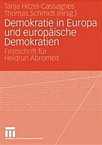 Demokratie in Europa Und Europ?sche Demokratien: Festschrift F? Heidrun Abromeit (Paperback, 2005)