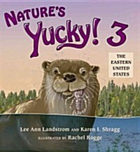 Natures Yucky! 3: The Eastern United States (Paperback)