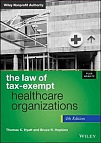 The Law of Tax-Exempt Healthcare Organizations, + Website (Hardcover, 4)