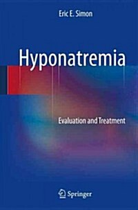 Hyponatremia: Evaluation and Treatment (Hardcover, 2013)