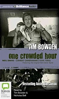 One Crowded Hour: Neil Davis - Combat Cameraman (1934-1985) (Audio CD)