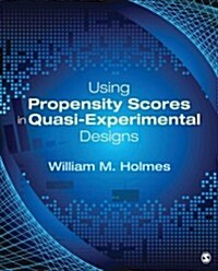 Using Propensity Scores in Quasi-Experimental Designs (Paperback)
