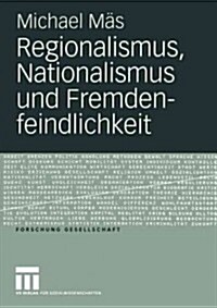 Regionalismus, Nationalismus Und Fremdenfeindlichkeit (Paperback)