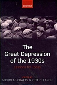 The Great Depression of the 1930s : Lessons for Today (Hardcover)