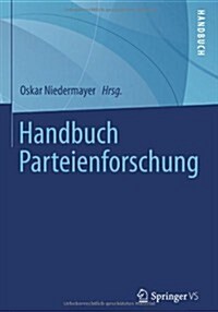 Handbuch Parteienforschung (Hardcover, 2013)