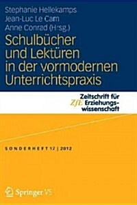 Schulb?her Und Lekt?en in Der Vormodernen Unterrichtspraxis (Paperback, 2013)