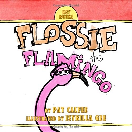 Flossie the Flamingo (Paperback)