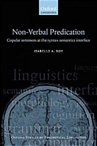 Nonverbal Predication : Copular Sentences at the Syntax-Semantics Interface (Paperback)