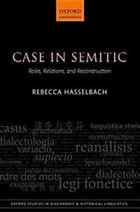 Case in Semitic : Roles, Relations, and Reconstruction (Hardcover)