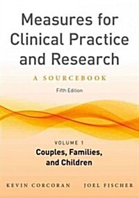 Measures for Clinical Practice and Research, Volume 1: Couples, Families, and Children (Hardcover, 5, Revised)