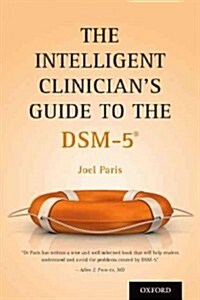 The Intelligent Clinicians Guide to the DSM-5 (Paperback, 1st)