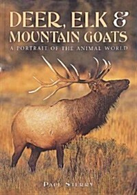 Deer, Elk & Mountain Goats: A Portrait of the Animal World (Hardcover)