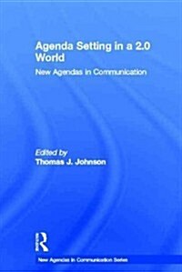 Agenda Setting in a 2.0 World : New Agendas in Communication (Hardcover)