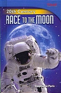 20th Century: Race to the Moon (Library Bound) (Hardcover, 2, Student)