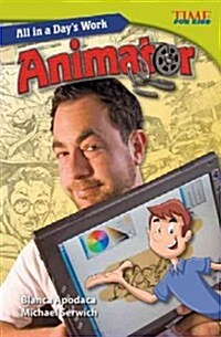 All in a Days Work: Animator (Library Bound) (Hardcover, 2, Student)