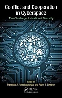 Conflict and Cooperation in Cyberspace: The Challenge to National Security (Hardcover)