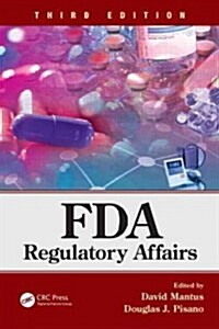 FDA Regulatory Affairs : Third Edition (Hardcover, 3 ed)