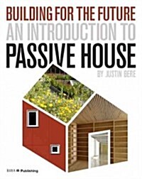 An Introduction to Passive House : Building for the Future (Paperback)