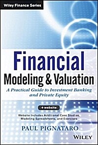 [중고] Financial Modeling and Valuation: A Practical Guide to Investment Banking and Private Equity (Hardcover)