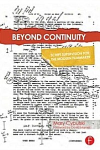 Beyond Continuity : Script Supervision for the Modern Filmmaker (Paperback)